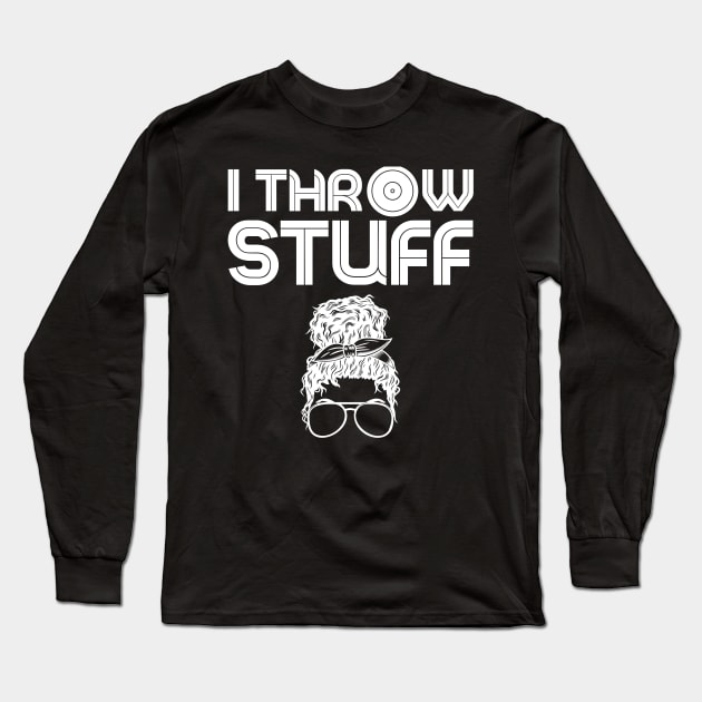 I Throw Stuff Shot Put Messy Bun Long Sleeve T-Shirt by Teewyld